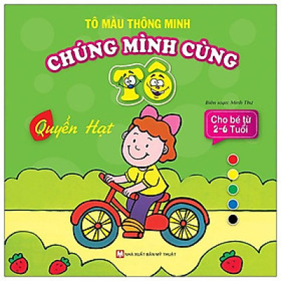 Tô Màu Thông Minh - Chúng Mình Cùng Tô Quyền Hạt (Cho Bé Từ 2- 6 Tuổi)