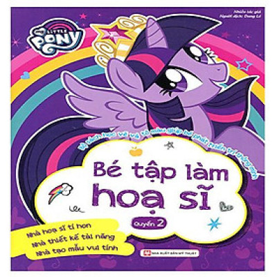 My Little Pony - Bé Tập Làm Họa Sĩ (Quyển 2)