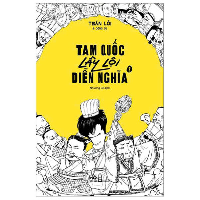 TAM QUỐC LẦY LỘI DIỄN NGHĨA - TẬP 2 - Trần Lỗi (bìa mềm)