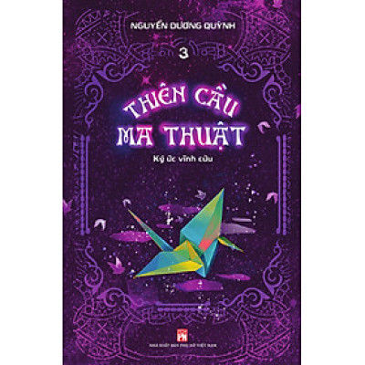 Thiên Cầu Ma Thuật - Tập 3: Ký Ức Vĩnh Cửu _PNU