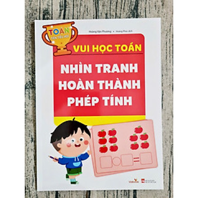 Toán tiền Tiểu học: Vui học Toán: Nhìn tranh hoàn thành phép tính