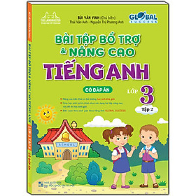 GLOBAL SUCCESS - Bài tập bổ trợ và nâng cao tiếng anh lớp 3 tập 2 (Có đáp án)