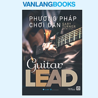 Phương Pháp Chơi Đàn Guitar Lead - Gary Turner - Vanlangbooks