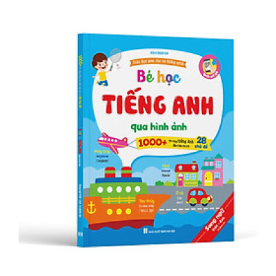 BÉ HỌC TIẾNG ANH QUA HÌNH ẢNH (SONG NGỮ ANH-VIỆT)- QUÉT MÃ QR