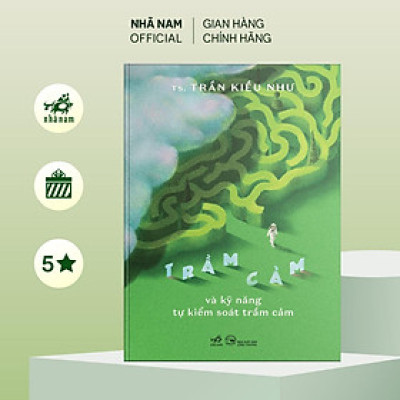 Sách - Trầm cảm và kỹ năng tự kiểm soát trầm cảm (TS. Trần Kiều Như) (Nhã Nam Official)