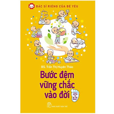 Bước Đệm Vững Chắc Vào Đời - Bác Sĩ Riêng Của Bé Yêu (Tái Bản 2020) (NXB Trẻ)