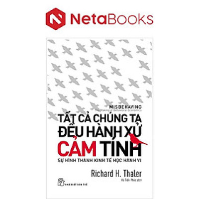 Tất Cả Chúng Ta Đều Hành Xử Cảm Tính