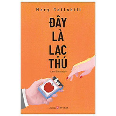 Đây Là Lạc Thú - Mary Gaitskill