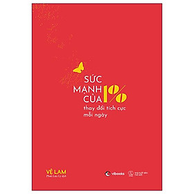 Sức Mạnh Của 1% Thay Đổi Tích Cực Mỗi Ngày