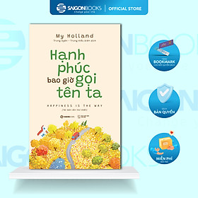 Sách - Hạnh Phúc Bao Giờ Gọi Tên Ta - My Holland