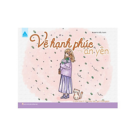 Vẽ Hạnh Phúc Trong An Yên - Cuốn Sách Tô Màu Lưu Trữ Thời Gian (ABB)