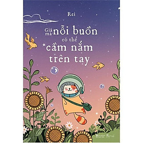 Sách - Giá Mà Nỗi Buồn Có Thể Cầm Nắm Trên Tay - Rei - AZ Việt Nam