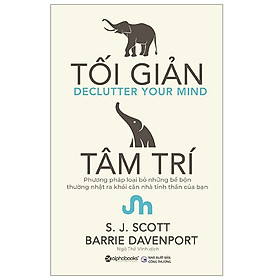 Cuốn Sách Tâm Lý Được Yêu Thích Nhất Hoa Kỳ Năm 2019 Giúp Bạn Thay Đổi Thói Quen, Hành Động Và Lối Suy Nghĩ: Tối Giản Tâm Trí
