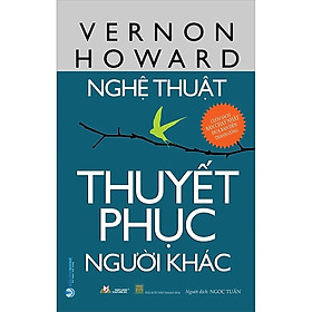 Nghệ Thuật Thuyết Phục Người Khác  - VL