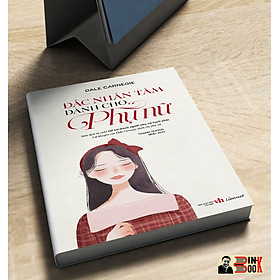 ĐẮC NHÂN TÂM DÀNH CHO PHỤ NỮ – Dale Carnegie – Thanh Hương dịch – Liên Việt Books – NXB Văn Học (bìa mềm)