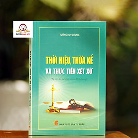 Thời Hiệu, Thừa Kế Và Thực Tiễn Xét Xử (Tái bản lần thứ nhất, có sửa đổi, bổ xung)