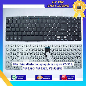 Bàn phím dùng cho laptop Acer aspire V5-531 V5-531G V5-531P V5-531PG  - Hàng Nhập Khẩu New Seal