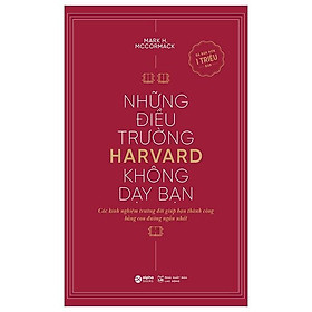 Những Điều Trường Harvard Không Dạy Bạn (Tái Bản 2024)