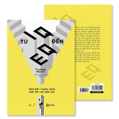 Từ IQ Đến EQ - Nắm Bắt Thành Công Qua Trí Tuệ Cảm Xúc