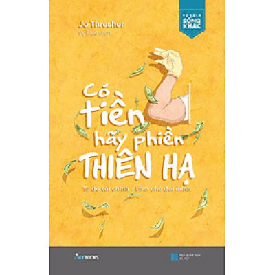 Có Tiền Hãy Phiền Thiên Hạ