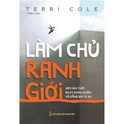 Làm Chủ Ranh Giới - Dám Nói Thật , Được Nhìn Nhận Và Sống Đời Tự Do