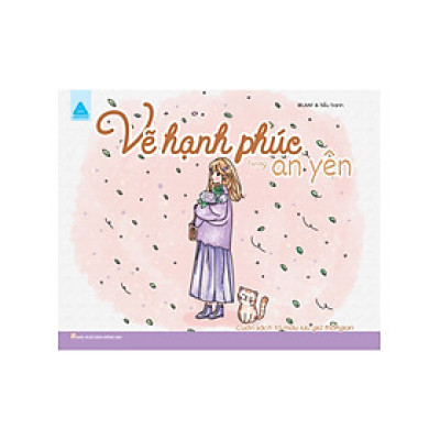 Vẽ Hạnh Phúc Trong An Yên - Cuốn Sách Tô Màu Lưu Trữ Thời Gian (ABB)