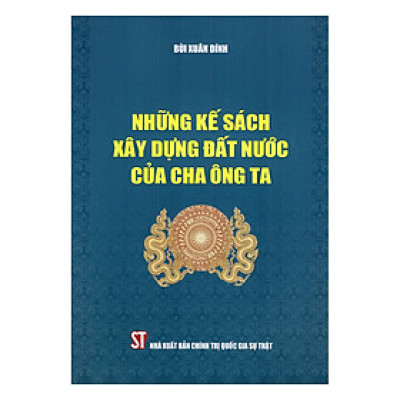 Những Kế Sách Xây Dựng Đất Nước Của Cha Ông Ta