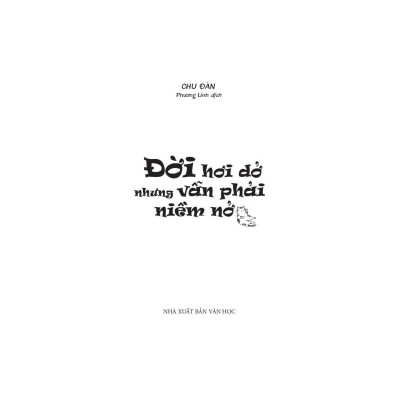 Đời Hơi Dở Nhưng Vẫn Phải Niềm Nở  - Bản Quyền