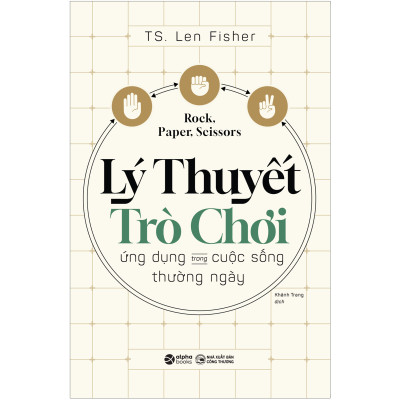 Kéo Búa Bao - Lý Thuyết Trò Chơi Ứng Dụng Trong Cuộc Sống Thường Ngày