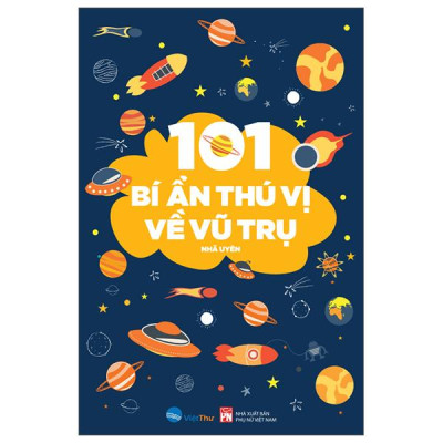 Sách - 101 Bí Ẩn Thú Vị Về Vũ Trụ