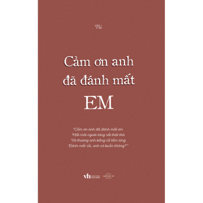 Tản văn ngắn : Cảm Ơn Anh Đã Đánh Mất Em