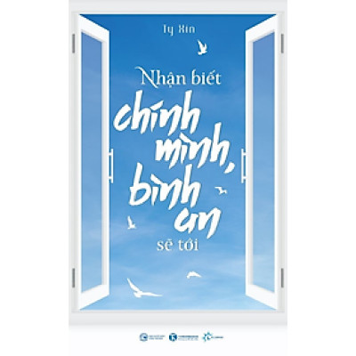 Nhận Biết Chính Mình Bình An Sẽ Tới - Ty Xin - (bìa mềm)