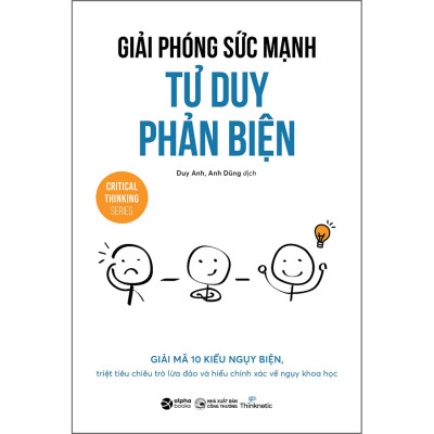 Giải Phóng Sức Mạnh Tư Duy Phản Biện (*** Sách Bản Quyền ***)