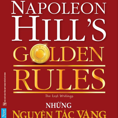 Những Nguyên Tắc Vàng Của Napoleon Hill (Tái Bản 2023)