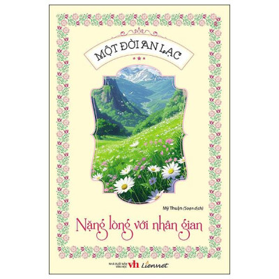 Sách - Một Đời An Lạc - Nặng Lòng Với Nhân Gian