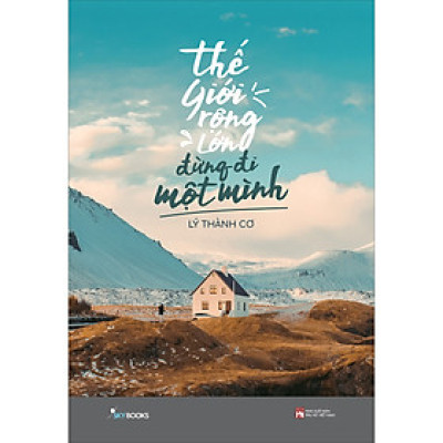 Thế Giới Rộng Lớn Đừng Đi Một Mình