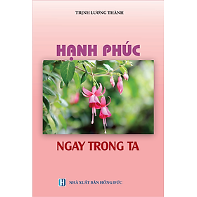 Hạnh phúc ngay trong ta
