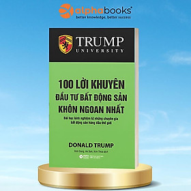 Những Bài Học Kinh Nghiệm Từ Những Chuyên Gia Bất Động Sản Hàng Đầu Thế Giới: 100 Lời Khuyên Đầu Tư Bất Động Sản Khôn Ngoan Nhất