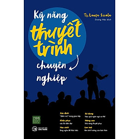 Sách - Kỹ Năng Thuyết Trình Chuyên Nghiệp 