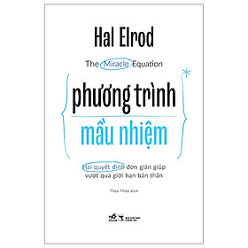 Sách Nâng Cao Kỹ Năng Sống-The Miracle Equation - Phương Trình Mầu Nhiệm
