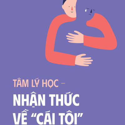 Tâm Lý Học – Nhận Thức Về “Cái Tôi”