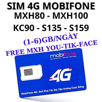 Sim 4G Mobifone MXH80-MXH100-KC90-S135-S159 Tặng (1-6)GB/Ngày Không Giới Hạn Truy Cập Mạng Xã Hội - Hàng Chính Hãng
