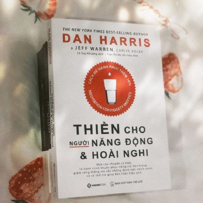 Thiền cho người năng động và hoài nghi (Meditation for Fidgety Skeptics) - Tác giả: Carlye Adler, Dan Harris, Jeffrey Warren - CÁCH ĐỂ HẠNH PHÚC THÊM 10%