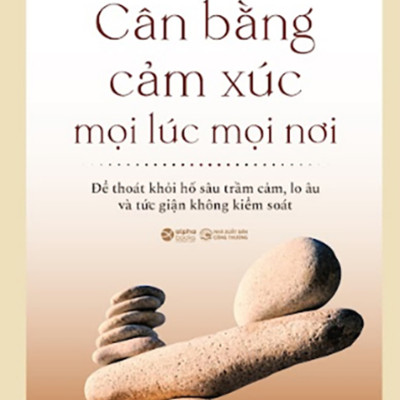 Cân Bằng Cảm Xúc Mọi Lúc Mọi Nơi _AL