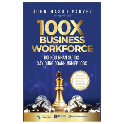 Sách - 100X Business Workforce - Đội Ngũ Nhân Sự 10X Xây Dựng Doanh Nghiệp 100X
