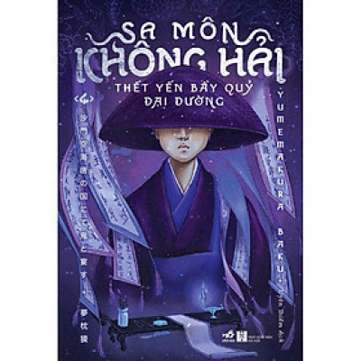 Sách Sa môn Không Hải thết yến bầy quỷ Đại Đường (Tập 4) - Nhã Nam - BẢN QUYỀN