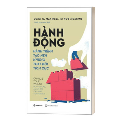Hành Động - Hành Trình Tạo Nên Những Thay Đổi Tích Cực