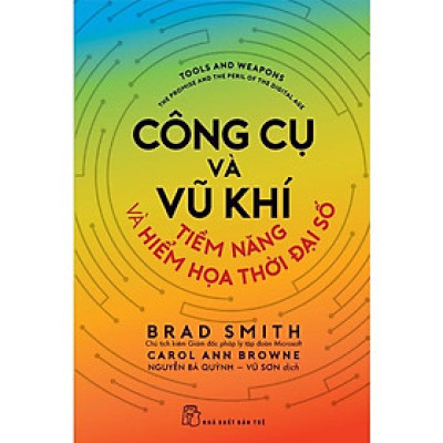 Cuốn sách: Công cụ và vũ khí - Tiềm năng và hiểm họa thời đại số