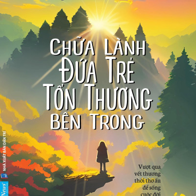 Chữa Lành Đứa Trẻ Tổn Thương Bên Trong
