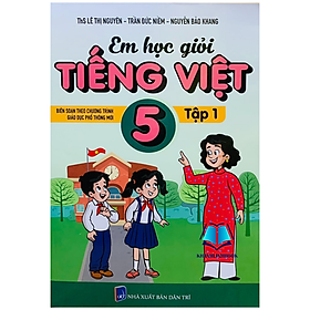Sách - Em Học Giỏi Tiếng Việt Lớp 5 Tập 1 (Biên Soạn theo chương trình GDPT Mới)